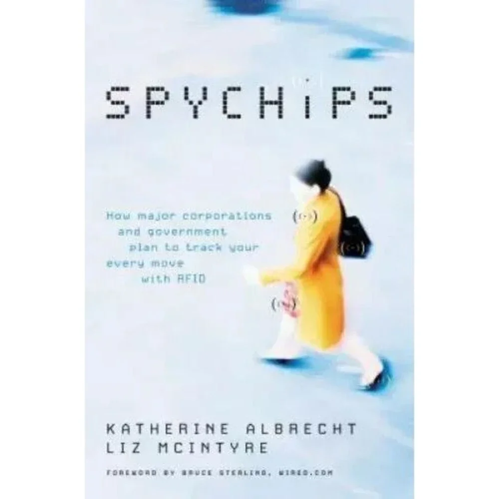 Spychips – How Major Corporations and Government Plan to Track Your Every Move